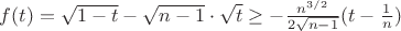 $f (t)= \sqrt {1-t}- \sqrt {n-1}\cdot \sqrt {t} \ge -\frac {n^{3/2}}{2\sqrt {n-1}}(t-\frac {1}{n})$