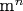 m^n