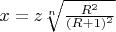 $x=z\sqrt[n]{\frac{R^2}{(R+1)^2}}$