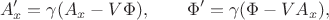 $$A_x'=\gamma(A_x-V\Phi),\qquad \Phi'=\gamma(\Phi-VA_x),$$