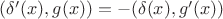 $(\delta'(x), g(x))=-(\delta(x), g'(x))$