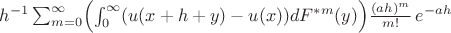 $ h^{-1} \sum_{m=0}^\infty  \Bigl( \int_0^\infty (u(x+h+y)-u(x)) dF^{*m}(y) \Bigr)\frac{(ah)^m}{m!}\,e^{-ah}$
