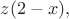 $z(2-x),$