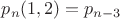 $p_n(1,2)=p_{n-3}$