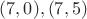 $(7,0),(7,5)$