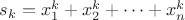 $s_k = x_1^k + x_2^k + \dots + x_n^k$