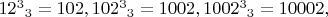 $12^3$$_3 = 102, 102^3$$_3 = 1002, 1002^3$$_3 = 10002,