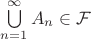 $\bigcup\limits_{n=1}^{\infty}A_n\in \mathcal F$