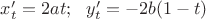$x'_t=2at;\ \ y'_t=-2b(1-t)$