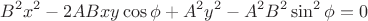 $$B^2x^2-2ABxy\cos\phi+A^2y^2-A^2B^2\sin^2\phi=0$$