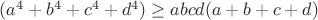 $(a^4+b^4+c^4+d^4)\ge abcd(a+b+c+d)$