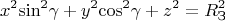 $$\[{x^2}{\sin ^2}\gamma  + {y^2}{\cos ^2}\gamma  + {z^2} = R_{\text{З}}^2\]$$