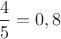 $\dfrac{4}{5}=0,8$