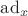 $\operatorname{ad}_{x}$