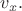 $v_x.$