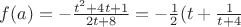$f(a)= - \frac{t^2+4t+1}{2t+8}=-\frac{1}{2}(t+\frac{1}{t+4}$ $f(a)= - \frac{t^2+4t+1}{2t+8}=-\frac{1}{2}(t+\frac{1}{t+4}$