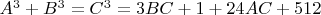 $A^3 + B^3 =C^3 = 3BC +1 +24AC + 512$