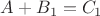 $A+B_1=C_1$