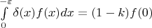 $\int\limits_0^{-\varepsilon}{\delta(x)f(x)}{dx}=(1-k)f(0)$