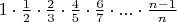 $1\cdot\frac{1}{2}\cdot\frac{2}{3}\cdot\frac{4}{5}\cdot\frac{6}{7}\cdot...\cdot\frac{n - 1}{n}$