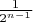 $\frac 1 {2^{n-1}}$