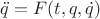 $\ddot q=F(t,q,\dot q)$