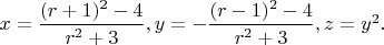 $x=\dfrac{(r+1)^2-4}{r^2+3},y=-\dfrac{(r-1)^2-4}{r^2+3},z=y^2.$