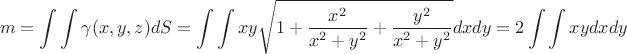 $$ m = \int\limits_{}^{} \int\limits_{}^{} \gamma(x,y,z) dS = \int\limits_{}^{} \int\limits_{}^{} xy \sqrt{1 + \frac{x^2}{x^2+y^2} + \frac{y^2}{x^2+y^2}}dxdy =  2\int\limits_{}^{} \int\limits_{}^{} xy dxdy$$