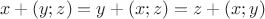$$ x+(y;z)=y+(x;z)=z+(x;y)$$