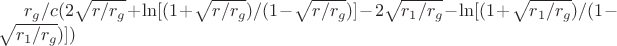 $r_g/c(2\sqrt{r/r_g}+\ln[(1+\sqrt{r/r_g})/(1-\sqrt{r/r_g})]-2\sqrt{r_1/r_g}-\ln[(1+\sqrt{r_1/r_g})/(1-\sqrt{r_1/r_g})])$