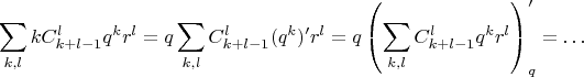$$ \sum _{k,l} k C _{k+l-1} ^l q^k r^l = q \sum _{k,l}  C _{k+l-1} ^l (q^k)' r^l =q\left(\sum _{k,l}  C _{k+l-1} ^l q^k r^l \right)'_q=\ldots$$