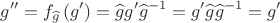 $$g''=f_{\widehat{g}}\left(g'\right)=\widehat{g}g'\widehat{g}^{-1}=g'\widehat{g}\widehat{g}^{-1}=g'$$ $$g''=f_{\widehat{g}}\left(g'\right)=\widehat{g}g'\widehat{g}^{-1}=g'\widehat{g}\widehat{g}^{-1}=g'$$