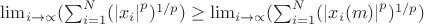 $\lim_{i\rightarrow \propto }(\sum_{i=1}^{N}(\left | x_i \right |^p)^{1/p}) \geq \lim_{i\rightarrow \propto }(\sum_{i=1}^{N}(\left |x_i{(m)} \right |^p)^{1/p})$