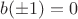 $b(\pm 1)=0$