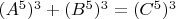 $(A^5)^3+(B^5)^3=(C^5)^3$