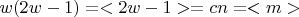 $w(2w-1) = < 2w-1>= cn = <m> $