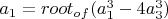 $a_1=root_{of}(a_1^3-4 a_3^3)$