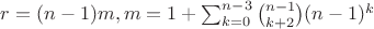 $r=(n-1)m, m=1+\sum_{k=0}^{n-3}\binom{n-1}{k+2}(n-1)^k$