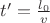 $t'=\frac{l_{0}}{v}$ $t'=\frac{l_{0}}{v}$