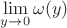 $\lim\limits_{y \to 0}\omega(y)$
