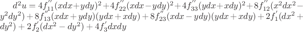 $d^2u = 4{f}_{11}^{''}(xdx+ydy)^2 + 4{f}_{22}^{''}(xdx-ydy)^2 + 4{f}_{33}^{''}(ydx+xdy)^2  + 8{f}_{12}^{''}(x^2dx^2 - y^2dy^2) + 8{f}_{13}^{''}(xdx+ydy)(ydx+xdy) + 8{f}_{23}^{''}(xdx-ydy)(ydx+xdy) + 2{f}_{1}^{'}(dx^2+dy^2) + 2{f}_{2}^{'}(dx^2-dy^2) + 4{f}_{3}^{'}dxdy$