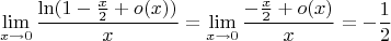 $$\lim \limits_{x \to 0} \frac{\ln (1-\frac{x}{2}+o(x))}{x} = \lim \limits_{x \to 0} \frac{-\frac{x}{2}+o(x)}{x} = -\frac{1}{2}$$
