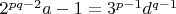 $2^{pq - 2} a - 1 = 3^{p-1} d^{q-1}$
