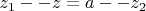 $z_1--z=a--z_2$