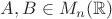 $A,B\in M_n(\mathbb{R})$