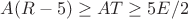 $A(R-5)\ge AT\ge5E/2$