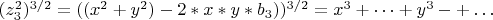 $ (z_3^2)^{3/2}=((x^2+y^2)-2*x*y*b_3))^{3/2}=x^3+&hellip;+y^3-+&hellip; $