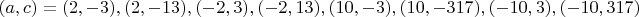 $(a, c)=(2, -3), (2, -13), (-2, 3), (-2, 13), (10, -3), (10, -317), (-10, 3), (-10, 317)$