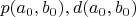 $p(a_0,b_0),d(a_0,b_0)$