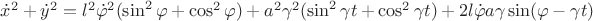 $\dot{x}^2+\dot{y}^2=l^2\dot{\varphi}^2(\sin^2\varphi+\cos^2\varphi) + a^2\gamma^2(\sin^2\gamma t+\cos^2\gamma t) +2l\dot{\varphi}a\gamma\sin(\varphi-\gamma t)$